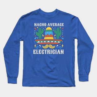 Funny Nacho Average Electrician Long Sleeve T-Shirt